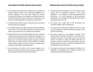 REGLAMENTO INTERNO MARINA SANTA MARTA  MARINA SANTA MARTA INTERNAL REGULATIONS 1. Una vez ingrese una embarcación a la Marina, esta, sus tripulantes e invitados, deberán cumplir con las condiciones establecidas en el