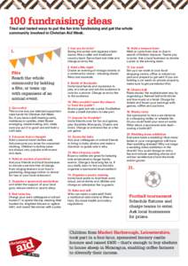 100 fundraising ideas  Tried and tested ways to put the fun into fundraising and get the whole community involved in Christian Aid Week.  1.