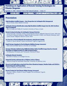 Workshop on Application of Remote Sensing Technologies for Disaster Response September 12, 2003 | Beckman Center of the National Academies | Irvine, CA Presentations High-Resolution Satellite Imagery ­- New Perspectives