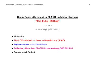 FLASH SeminarM.Vogt / BBA in FLASH undulators  1 Beam Based Alignment in FLASH undulator Sections “The LCLS–Method”