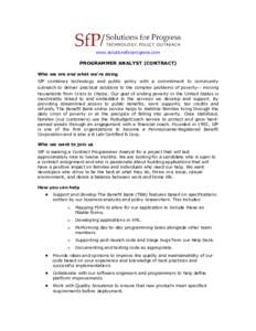 www.solutionsforprogress.com  PROGRAMMER ANALYST (CONTRACT) Who we are and what we’re doing SfP combines technology and public policy with a commitment to community outreach to deliver practical solutions to the comple