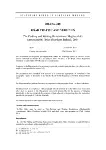 STATUTORY RULES OF NORTHERN IRELANDNo. 248 ROAD TRAFFIC AND VEHICLES The Parking and Waiting Restrictions (Magherafelt) (Amendment) Order (Northern Ireland) 2014