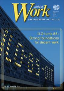 ILO turns 85: Strong foundations for decent work No. 52, November 2004