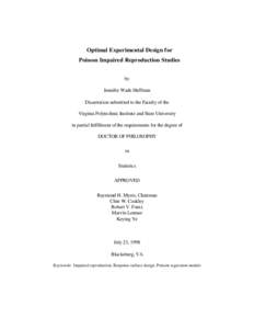 Optimal Experimental Design for Poisson Impaired Reproduction Studies by Jennifer Wade Huffman Dissertation submitted to the Faculty of the Virginia Polytechnic Institute and State University