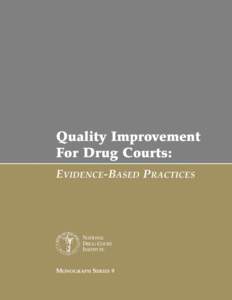 Quality Improvement For Drug Courts: EVIDENCE-BASED PRACTICES NATIONAL DRUG COURT