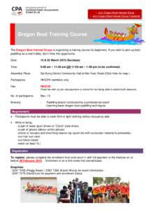  Join Dragon Boat Interest Group  Join Dragon Boat Interest Group Facebook Dragon Boat Training Course The Dragon Boat Interest Group is organizing a training course for beginners. If you wish to pick up boat paddl