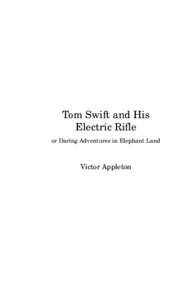 Tom Swift and His Electric Rifle or Daring Adventures in Elephant Land Victor Appleton