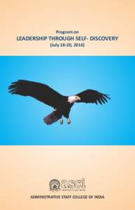 Program on  LEADERSHIP THROUGH SELF- DISCOVERY (July 18-20, ADMINISTRATIVE STAFF COLLEGE OF INDIA