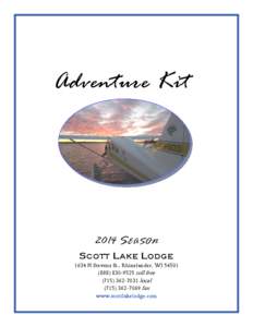 Adventure Kit[removed]S EASON S COTT L AKE L ODGE 1634 N Stevens St., Rhinelander, WI[removed]9525 toll free