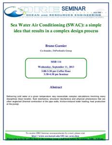 SEMINAR Sea Water Air Conditioning (SWAC): a simple idea that results in a complex design process Bruno Garnier Co-founder, DeProfundis Group