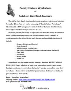 Family Nature Workshops at Audubon’s Starr Ranch Sanctuary The staff at Starr Ranch Sanctuary invites our neighbors to join us on Saturday, November 2 from 9 am to 1 pm for a morning of “Family Nature Workshops.” S