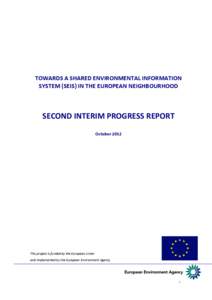 TOWARDS A SHARED ENVIRONMENTAL INFORMATION SYSTEM (SEIS) IN THE EUROPEAN NEIGHBOURHOOD SECOND INTERIM PROGRESS REPORT October 2012