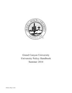 Grand Canyon University University Policy Handbook Summer 2014 Effective May 5, 2014