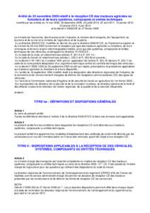 Arrêté du 22 novembre 2005 relatif à la réception CE des tracteurs agricoles ou forestiers et de leurs systèmes, composants et entités techniques modifié par les arrêtés du 13 mai 2008, 30 décembre 2009, 23 jui