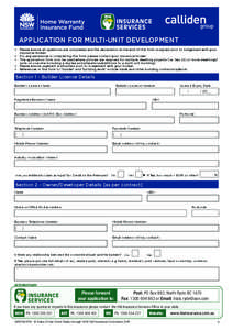 APPLICATION FOR MULTI-UNIT DEVELOPMENT • Please ensure all questions are completed and the declaration at the end of this form is signed prior to lodgement with your insurance broker. • For any assistance in completi