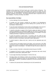 Civic and Ceremonial Protocol  A Member will be elected by Full Council each year to hold the office of Chairman. The Chairman of the Council will be known as the Mayor when carrying out his/her civic and ceremonial role