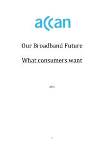 Our Broadband Future What consumers want[removed]