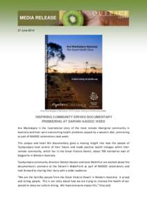 MEDIA RELEASE 27 June 2014 Ara Wankatjara Nyinanyi DVD cover and promotional poster.  INSPIRING COMMUNITY DRIVEN DOCUMENTARY