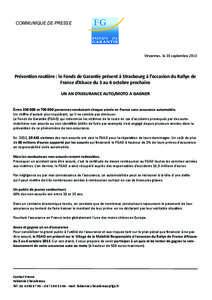 COMMUNIQUE DE PRESSE  Vincennes, le 30 septembre 2013 Prévention routière : le Fonds de Garantie présent à Strasbourg à l’occasion du Rallye de France d’Alsace du 3 au 6 octobre prochains