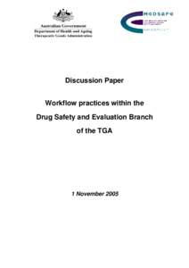 Discussion Paper Workflow practices within the Drug Safety and Evaluation Branch of the TGA  1 November 2005