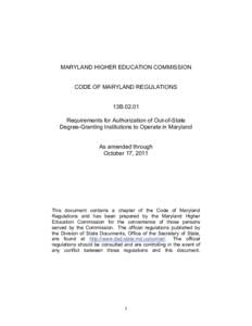 MARYLAND HIGHER EDUCATION COMMISSION CODE OF MARYLAND REGULATIONS 13B[removed]Requirements for Authorization of Out-of-State Degree-Granting Institutions to Operate in Maryland As amended through