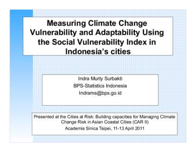 Measuring Climate Change Vulnerability and Adaptability Using the Social Vulnerability Index in Indonesia’s cities  Indra Murty Surbakti