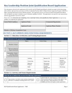 Key Leadership Position Joint Qualification Board Application The information collected in this application will be used by the KLP Qualification Board to identify personnel with the knowledge, skills, abilities, and exp