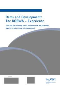 Dams and Development: The KOBWA - Experience Practices for balancing social, environmental and economic aspects in water resources management  On behalf of