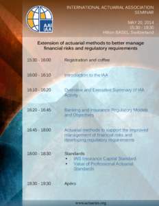 INTERNATIONAL ACTUARIAL ASSOCIATION SEMINAR MAY 20, [removed]:[removed]:30 Hilton BASEL, Switzerland