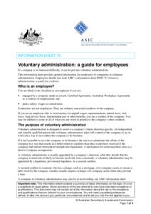 INFORMATION SHEET 75  Voluntary administration: a guide for employees If a company is in financial difficulty, it can be put into voluntary administration. This information sheet provides general information for employee