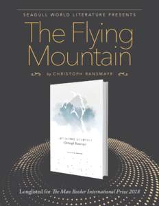 The Flying Mountain SEAGULL WORLD LITERATURE PRESENTS  by C H R I S T O P H R A N S M A Y R