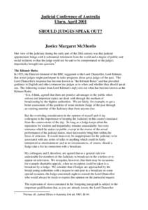 Judicial Conference of Australia Uluru, April 2001 SHOULD JUDGES SPEAK OUT? Justice Margaret McMurdo One view of the judiciary during the early part of the 20th century was that judicial