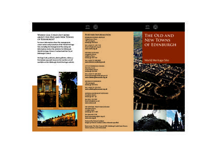 Where can I find out more about the Old and New Towns of Edinburgh? For more information about the management, conservation and promotion of the World Heritage Site, including the Management Plan and grant