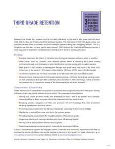 Third Grade Retention Research has shown that students who do not read proficiently by the end of third grade are four times more likely to drop out of high school than proficient readers. The importance of this third gr