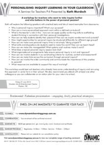 Personalising Inquiry Learning in your Classroom A Seminar for Teachers P-6 Presented by Kath Murdoch A workshop for teachers who want to take inquiry further and who believe in the power of personal passion! Kath will e