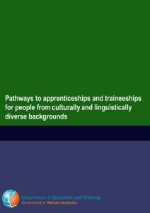 PATHWAYS TO APPRENTICESHIPS AND TRAINEESHIPS FOR PEOPLE FROM CULTURALLY AND LINGUISTICALLY DIVERSE BACKGROUNDS