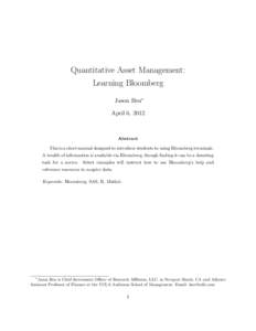 Quantitative Asset Management: Learning Bloomberg Jason Hsu∗ April 6, 2012  Abstract