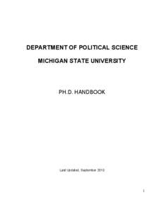 DEPARTMENT OF POLITICAL SCIENCE MICHIGAN STATE UNIVERSITY PH.D. HANDBOOK  Last Updated, September 2010