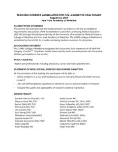 TEACHING EVIDENCE ASSIMILATION FOR COLLABORATIVE HEALTHCARE August 6-8, 2014 New York Academy of Medicine ACCREDITATION STATEMENT This activity has been planned and implemented in accordance with the accreditation requir