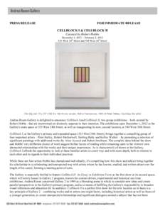 PRESS RELEASE  FOR IMMEDIATE RELEASE CELLBLOCK I & CELLBLOCK II Curated by Robert Hobbs December 1, 2012 – February 2, 2013