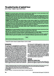 The global burden of typhoid fever John A. Crump,1, 2 Stephen P. Luby,3 & Eric D. Mintz3 Objective To use new data to make a revised estimate of the global burden of typhoid fever, an accurate understanding of which is n