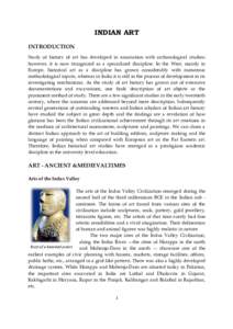 INDIAN ART INTRODUCTION Study of history of art has developed in association with archaeological studies; however, it is now recognized as a specialized discipline. In the West, mainly in Europe, historical art as a disc