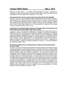 Transco FERC Watch  May 1, 2015 Welcome to FERC Watch – a customer service provided by Transco. Questions or comments related to the information contained in FERC Watch should be directed to Marg