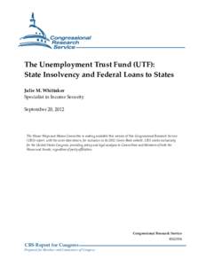 The Unemployment Trust Fund (UTF): State Insolvency and Federal Loans to States Julie M. Whittaker Specialist in Income Security September 20, 2012