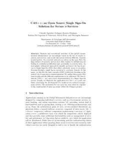 CAS++: an Open Source Single Sign-On Solution for Secure e-Services Claudio Agostino Ardagna, Ernesto Damiani, Sabrina De Capitani di Vimercati, Fulvio Frati, and Pierangela Samarati Dipartimento di Tecnologie dell’Inf