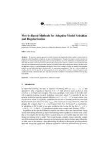 Machine Learning, 48, 51–84, 2002 c 2002 Kluwer Academic Publishers. Manufactured in The Netherlands.  Metric-Based Methods for Adaptive Model Selection and Regularization