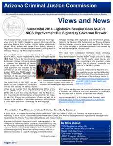 Arizona Criminal Justice Commission Our mission is to sustain and enhance the coordination, cohesiveness, productivity and effectiveness of the criminal justice system in Arizona. Views and News Successful 2014 Legislati