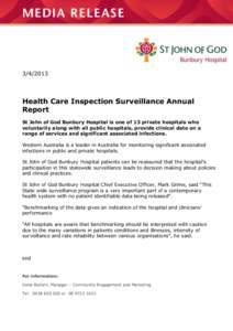 Health Care Inspection Surveillance Annual Report St John of God Bunbury Hospital is one of 13 private hospitals who voluntarily along with all public hospitals, provide clinical data on a