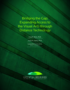 Bridging the Gap: Expanding Access to the Visual Arts through Distance Technology greg W. Welch, ph.d. UNIVERSITY OF NEBRASKA-LINCOLN