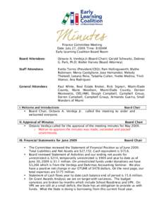Finance Committee Meeting Date: July 27, 2009; Time: 8:00AM Early Learning Coalition Board Room Board Attendees:  Octavio A. Verdeja Jr.(Board Chair); Gerald Schwartz, Dabney
